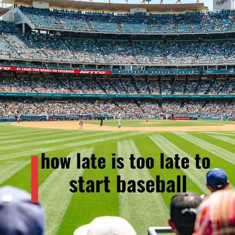 How Late is Too Late to Start playing Baseball