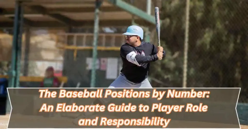 Baseball Positions by Number.. The Complete Guide 1 A player prepares to bat in a baseball field, surrounded by a chain-link fence and teammates, with instructional text overlay illustrating Baseball Positions by Number.